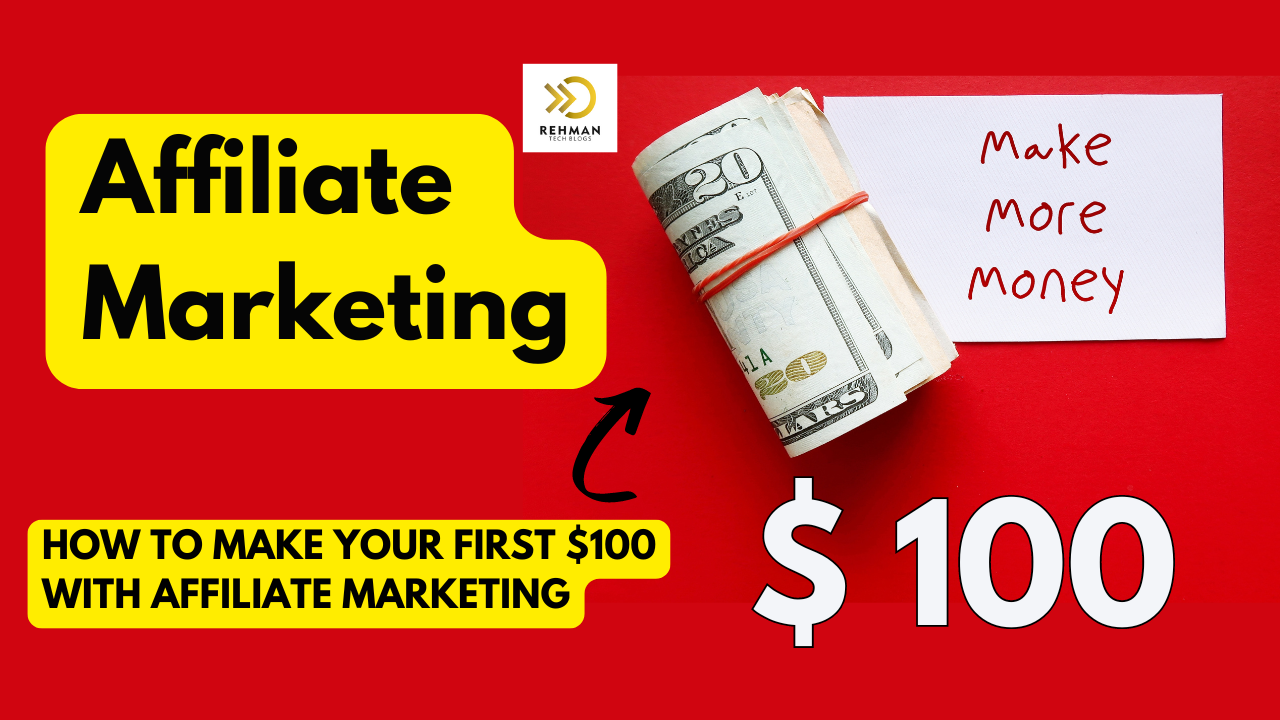 How to Make Your First $100 with Affiliate Marketing